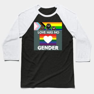 Love has no gender Baseball T-Shirt